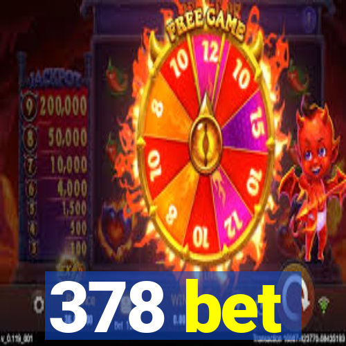 378 bet